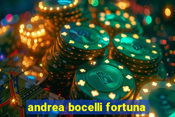 andrea bocelli fortuna